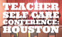 Reflections on the Teacher Self Care Conference in Houston